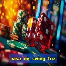 casa de swing foz do iguaçu